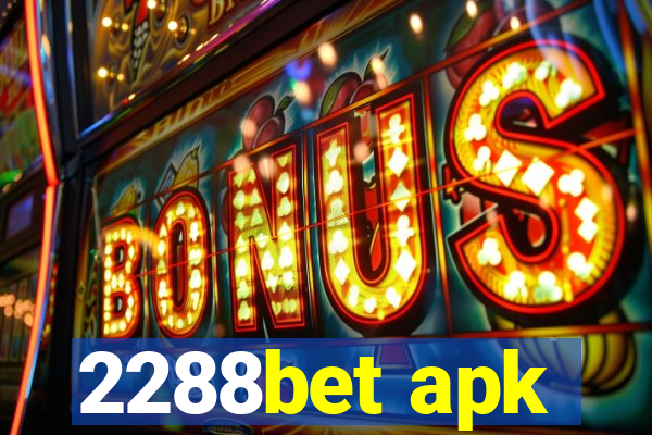 2288bet apk
